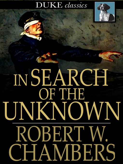 Title details for In Search of the Unknown by Robert W. Chambers - Available